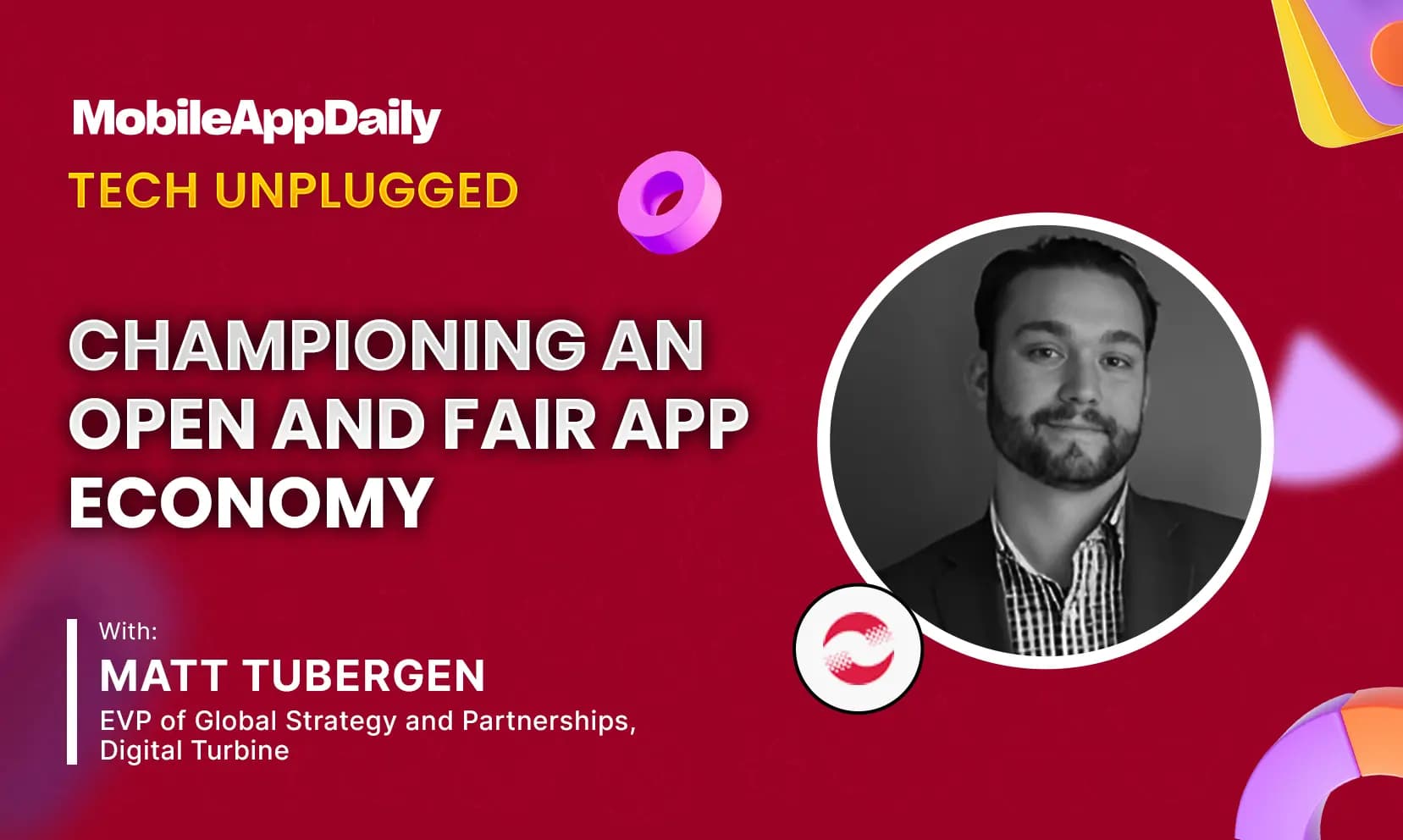 Exploring Open App Distribution with Matt Tubergen, EVP at Digital Turbine banner