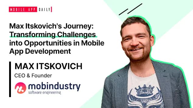Max Itskovich explains How to Transformed Challenges into Opportunities