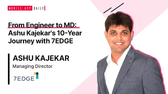 Ashu Kajekar on His Journey and the Rip-Roaring Success of 7EDGE