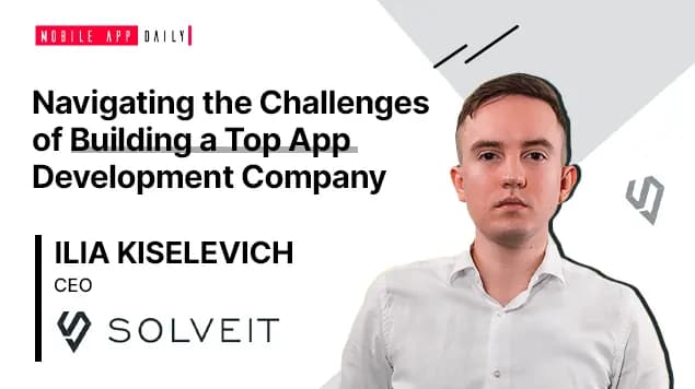 “I am driven by the idea of creating a community of like-minded professionals.”- Interview with Ilia Kiselevich, Founder & CEO at SolveIt