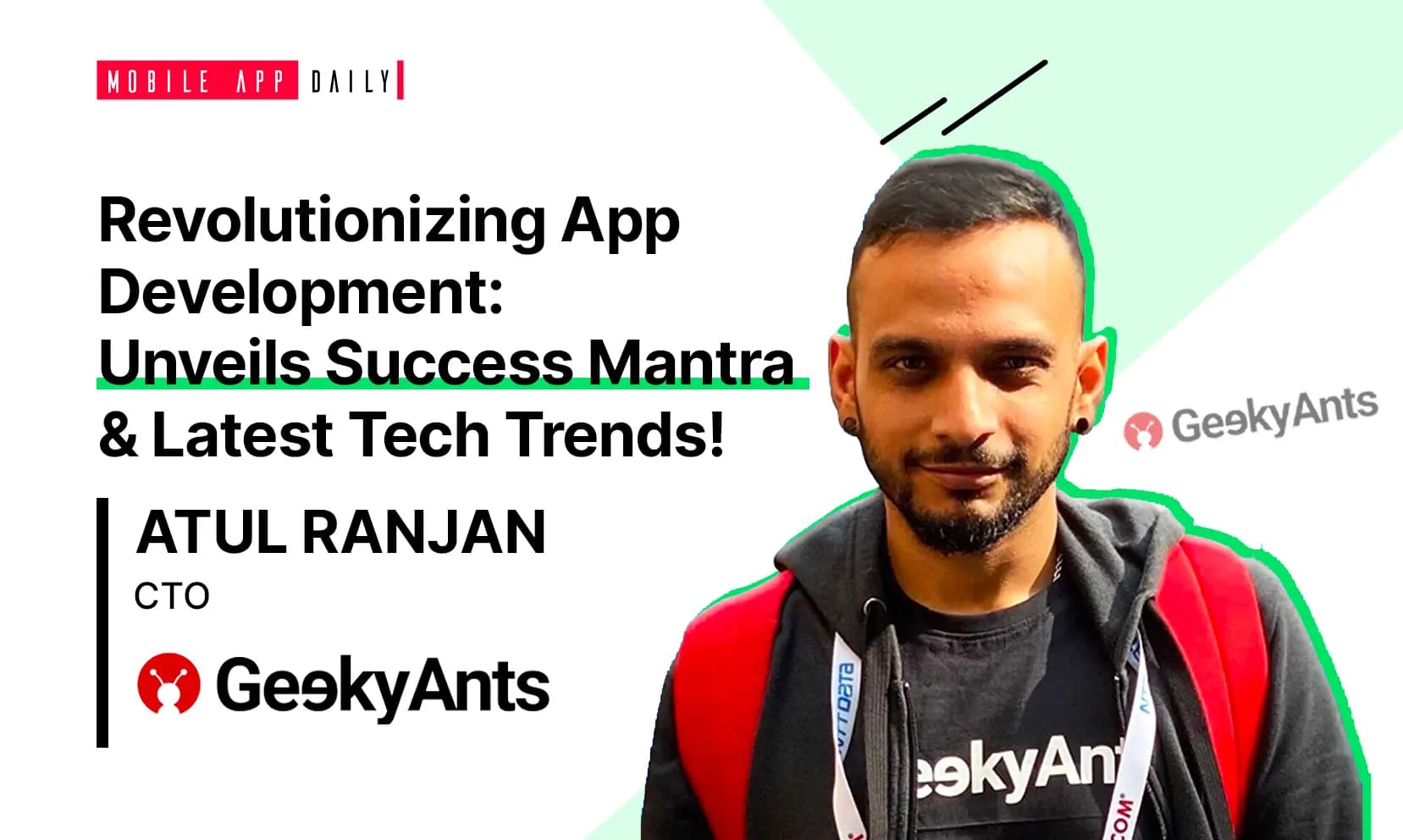 Atul Ranjan, CTO of GeekyAnts, Talks About The Future of Mobile App Development Industry And His Success Mantra banner