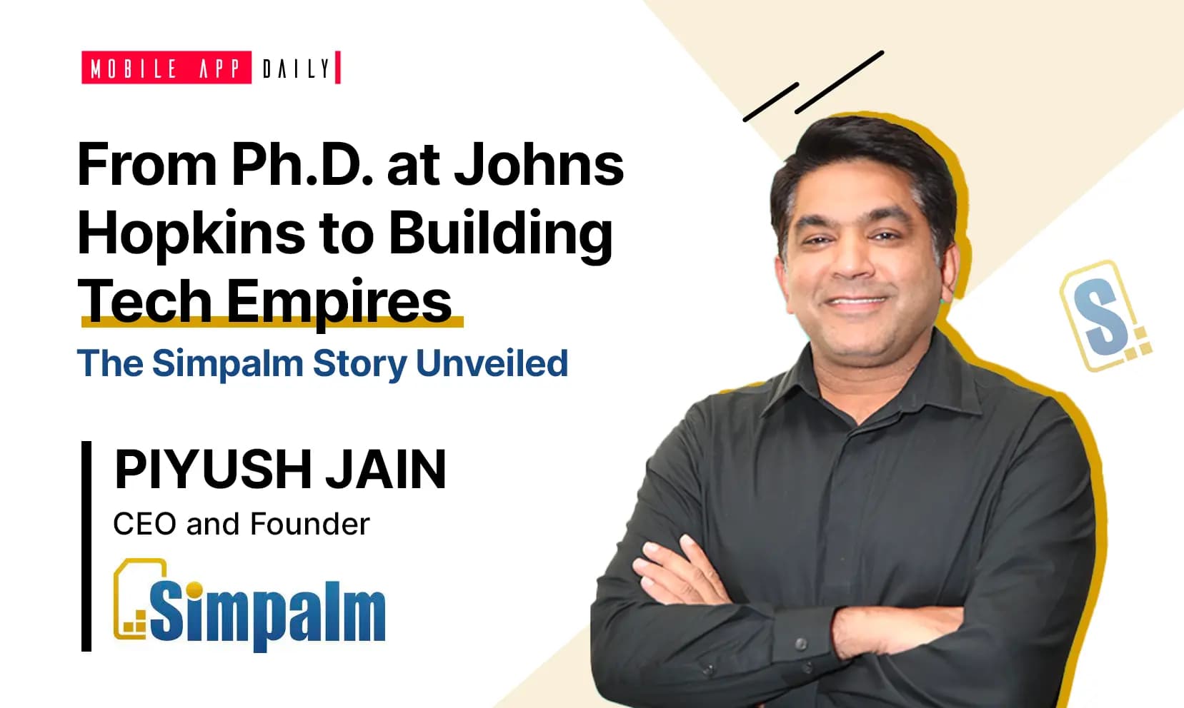 “People are our most important ingredient for success!”  An Interview With Piyush Jain, CEO & Founder of Simpalm banner