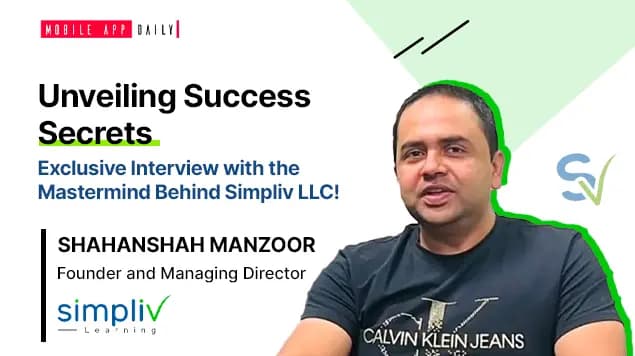 “Our customer is our raison d'être!”- An interview with Shahanshah Manzoor, Founder and Managing Director at Simpliv LLC