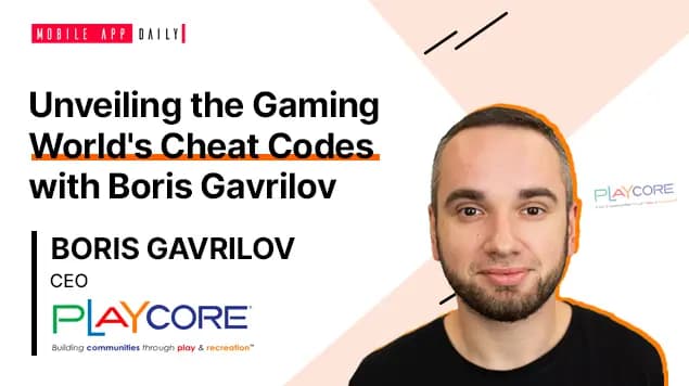 Unveiling Cheat Codes of Gaming World With Boris Gavrilov, CEO Playcore