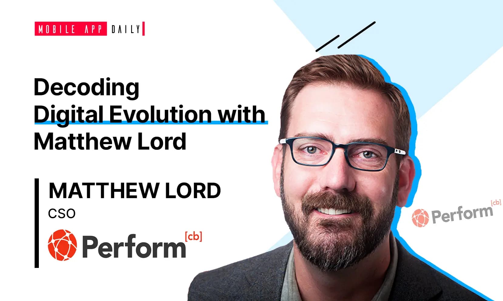 Decoding Digital Evolution With Matthew Lord, CSO, Perform[cb] banner