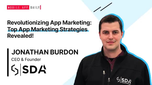 Interview with Jonathan Burdon, CEO & Founder of SDA Media, an award winning app marketing agency