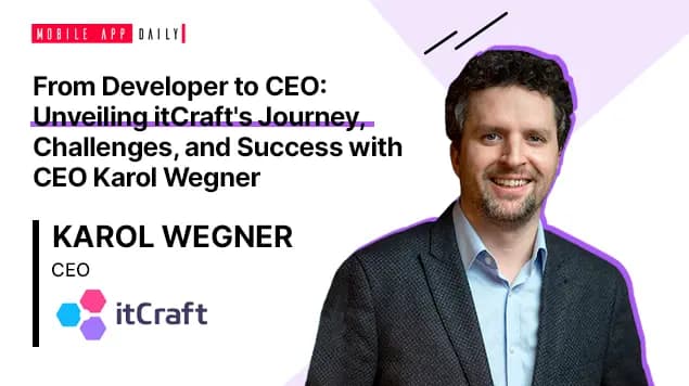 itCraft’s Value Propositions and Challenges in the Inceptive Years Reflected by CEO, Karol Wegner