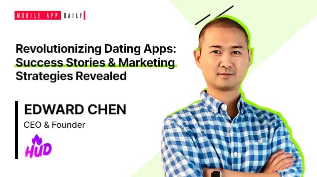 HUD Apps’ Innovative & Ensuring Marketing Strategies Explained by Founder & CEO, Edward Chen