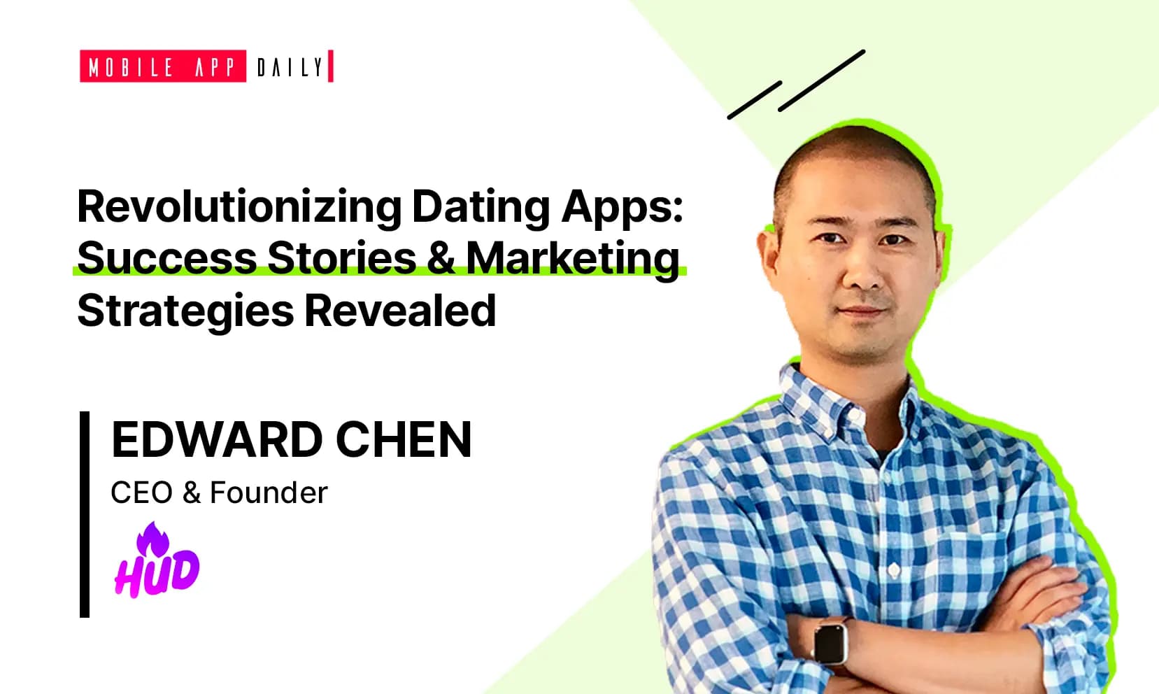 HUD Apps’ Innovative & Ensuring Marketing Strategies Explained by Founder & CEO, Edward Chen banner