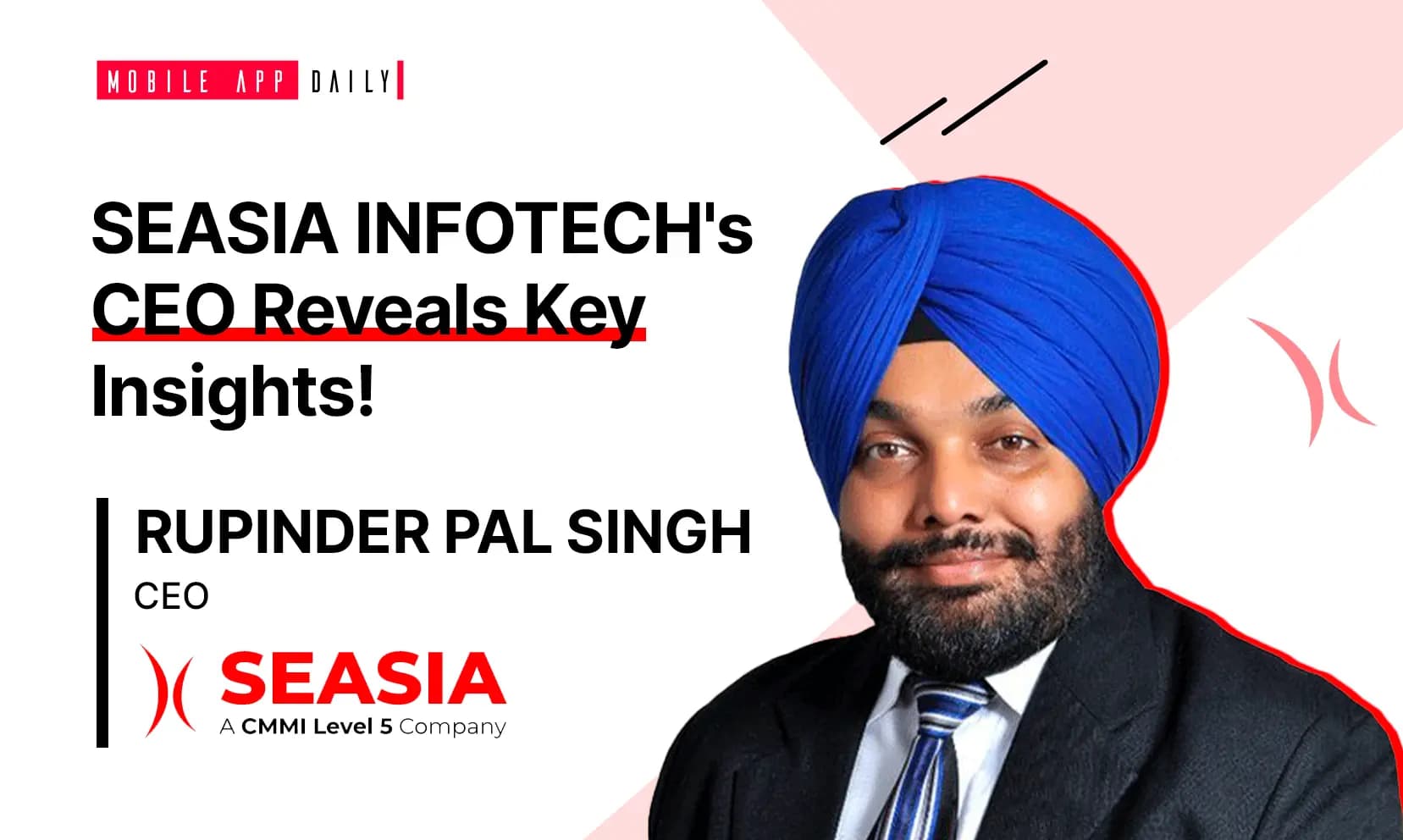 “In 2022, we delivered over 2000 projects successfully for over 200 clients”- An Interview with Rupinder Pal Singh, CEO at SEASIA INFOTECH banner