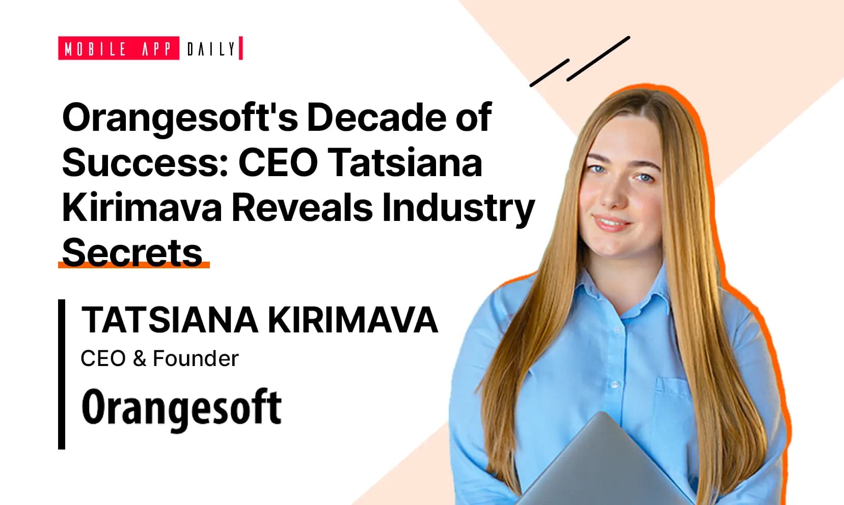Tatsiana Kerimova, Founder & CEO, shared her secrets behind the success of Orangesoft banner